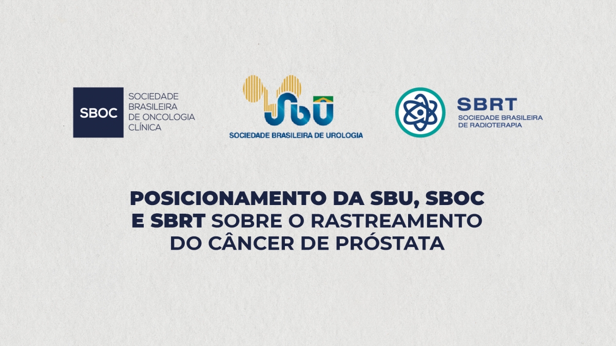 Posicionamento da SBU, SBOC e SBRT sobre o rastreamento do c&acirc;ncer de pr&oacute;stata