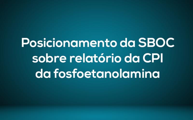 Posicionamento da SBOC sobre relat&oacute;rio da CPI da fosfoetanolamina
