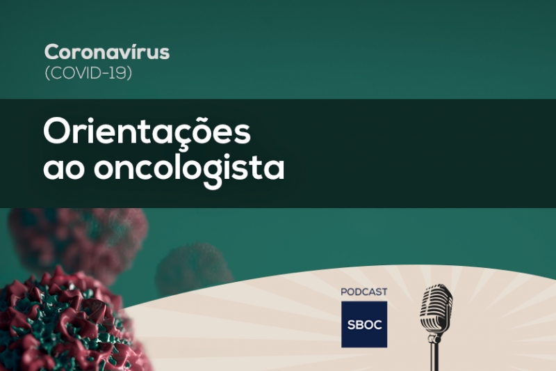 Posicionamento SBOC - Coronav&iacute;rus (COVID-19) - Informa&ccedil;&atilde;o ao Oncologista