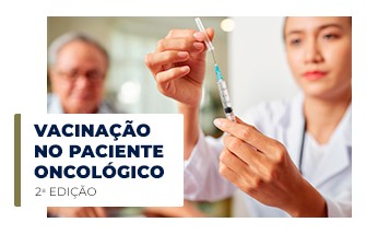 Guia de Vacinação no Paciente Oncológico (2ª edição)